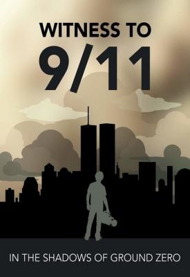 image for  Witness to 9/11: In the Shadows of Ground Zero movie