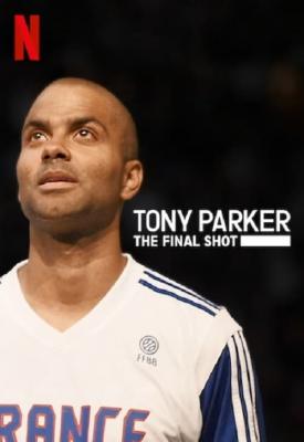 poster for Tony Parker: The Final Shot 2021