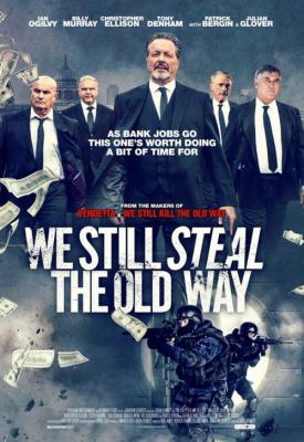poster for We Still Steal the Old Way 2017