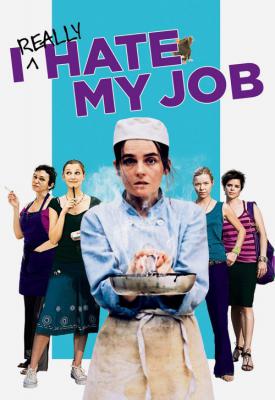 poster for I Really Hate My Job 2007