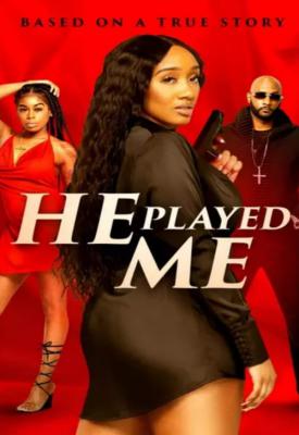 poster for He Played Me 2021