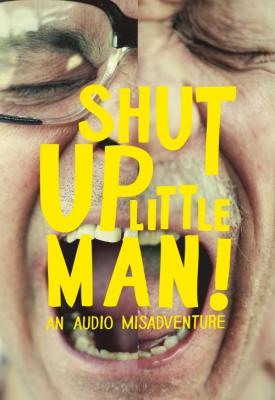 image for  Shut Up Little Man! An Audio Misadventure movie