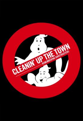image for  Cleanin’ Up the Town: Remembering Ghostbusters movie
