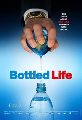 poster for Bottled Life: Nestle’s Business with Water 2012