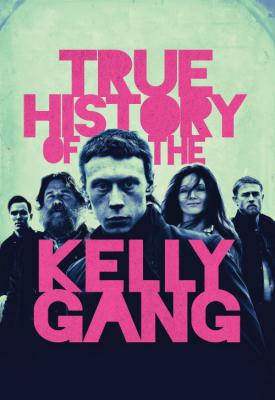 poster for True History of the Kelly Gang 2019