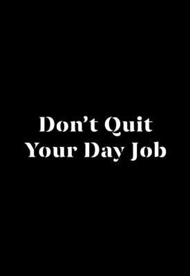 poster for Don’t Quit Your Day Job 2021