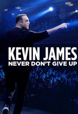 image for  Kevin James: Never Don’t Give Up movie