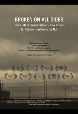 poster for Broken on All Sides: Race, Mass Incarceration and New Visions for Criminal Justice in the U.S. 2012