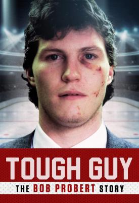 poster for Tough Guy: The Bob Probert Story 2019