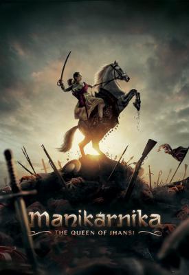 poster for Manikarnika: The Queen of Jhansi 2019