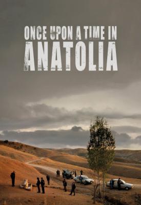 poster for Once Upon a Time in Anatolia 2011