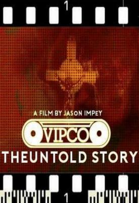 poster for VIPCO The Untold Story 2018