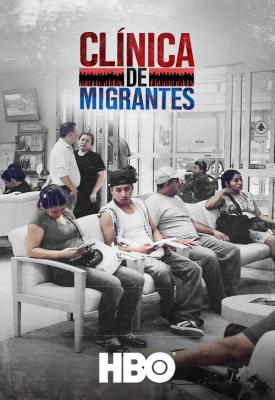 poster for Clínica de Migrantes: Life, Liberty, and the Pursuit of Happiness 2016