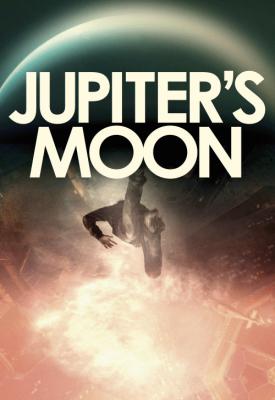 poster for Jupiter’s Moon 2017