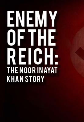 poster for Enemy of the Reich: The Noor Inayat Khan Story 2014