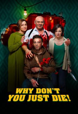 poster for Why Don’t You Just Die! 2018