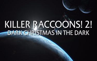 screenshoot for Killer Raccoons 2: Dark Christmas in the Dark