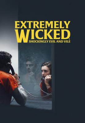 poster for Extremely Wicked, Shockingly Evil, and Vile 2019