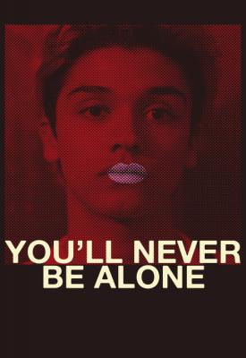 poster for You’ll Never Be Alone 2016