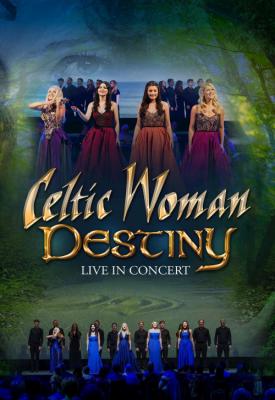poster for Celtic Woman: Destiny 2016
