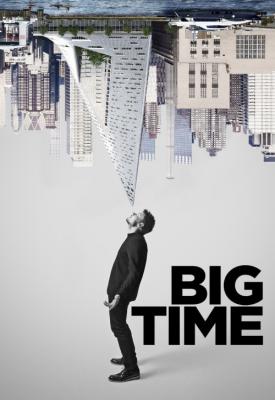 poster for Big Time 2017