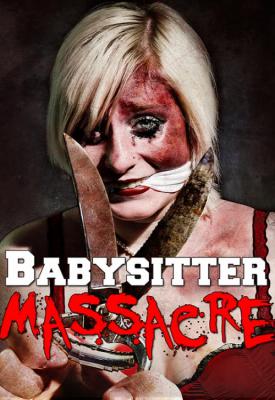 poster for Babysitter Massacre 2013