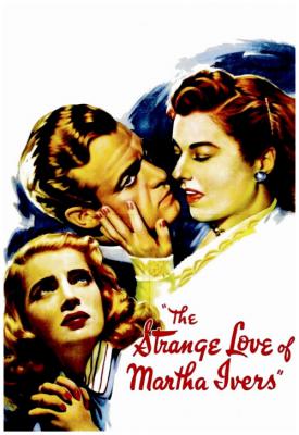 poster for The Strange Love of Martha Ivers 1946