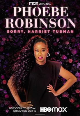 poster for Phoebe Robinson: Sorry, Harriet Tubman 2021