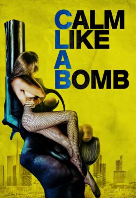 poster for Calm Like a Bomb 2021