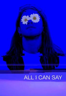 poster for All I Can Say 2019