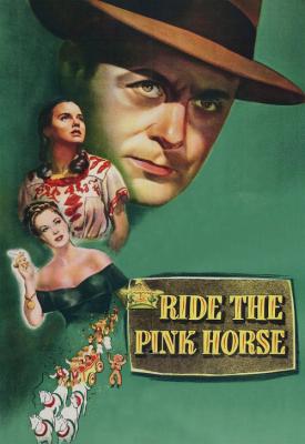 poster for Ride the Pink Horse 1947
