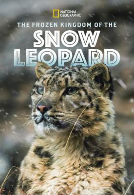 poster for The Frozen Kingdom of the Snow Leopard 2020