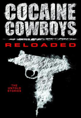 poster for Cocaine Cowboys: Reloaded 2014