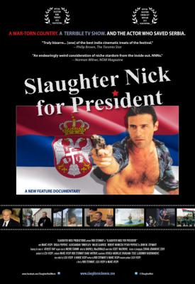 poster for Slaughter Nick for President 2012
