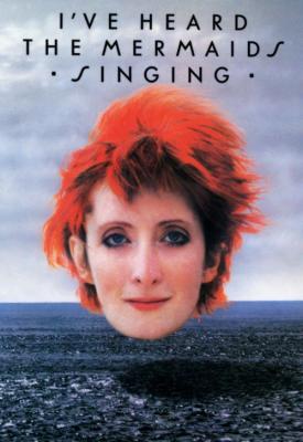 poster for I’ve Heard the Mermaids Singing 1987