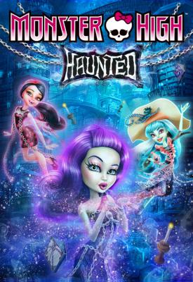 poster for Monster High: Haunted 2015