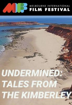 poster for Undermined - Tales from the Kimberley 2018