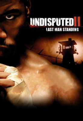 poster for Undisputed 2: Last Man Standing 2006