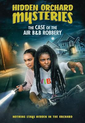 poster for Hidden Orchard Mysteries: The Case of the Air B and B Robbery 2020