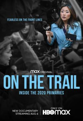 poster for On the Trail: Inside the 2020 Primaries 2020
