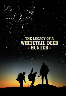 image for  The Legacy of a Whitetail Deer Hunter movie