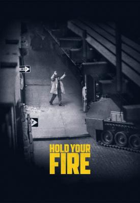 poster for Hold Your Fire 2021