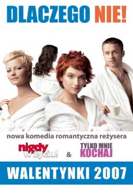 poster for Dlaczego nie! 2007