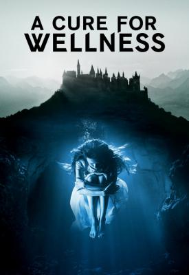 poster for A Cure for Wellness 2017