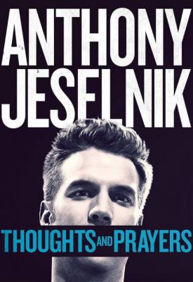 poster for Anthony Jeselnik: Thoughts and Prayers 2015