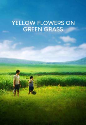 image for  Yellow Flowers on the Green Grass movie