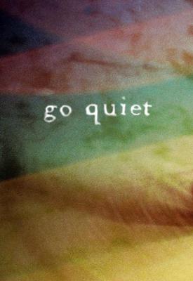 image for  Go Quiet movie