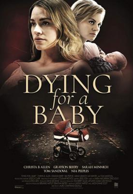 poster for Dying for a Baby 2019