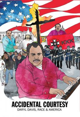 poster for Accidental Courtesy: Daryl Davis, Race & America 2016