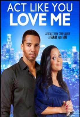 image for  Act Like You Love Me movie